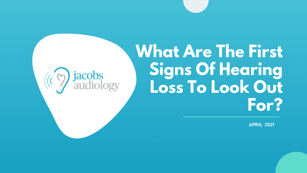 what are the first signs of hearing loss to look out for?