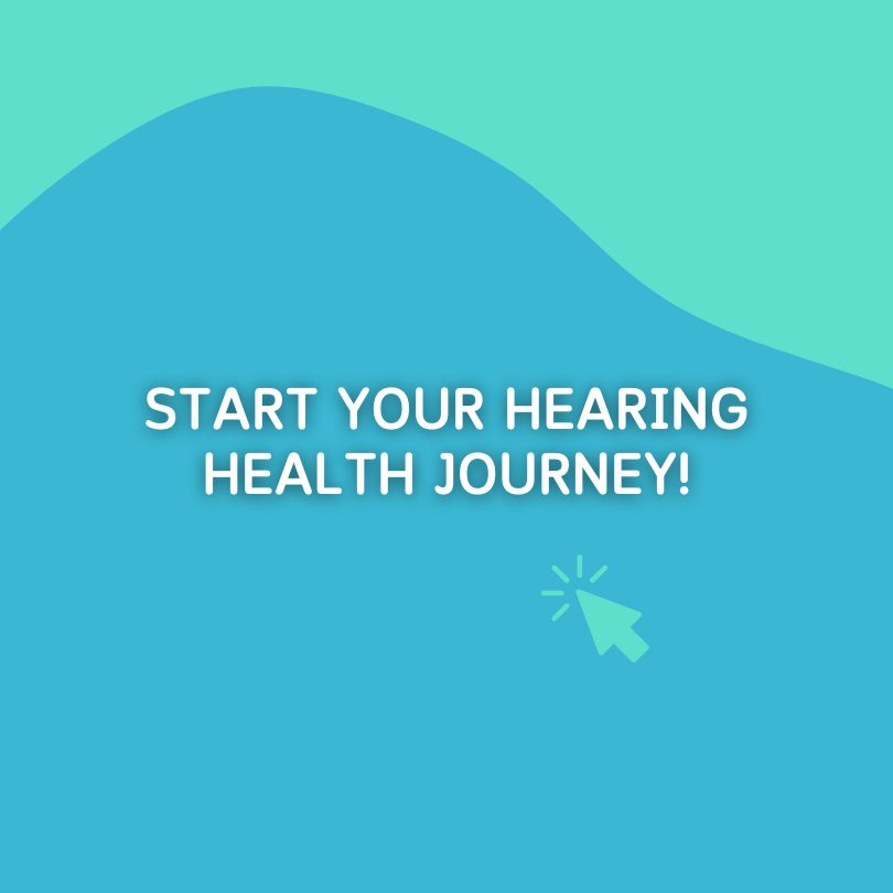 Start Your Hearing Health Journey!